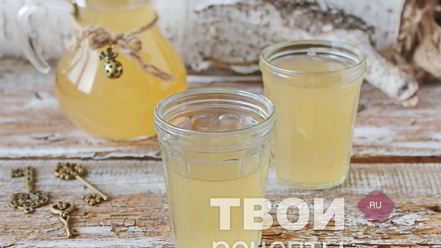 Рецепт кваса березового